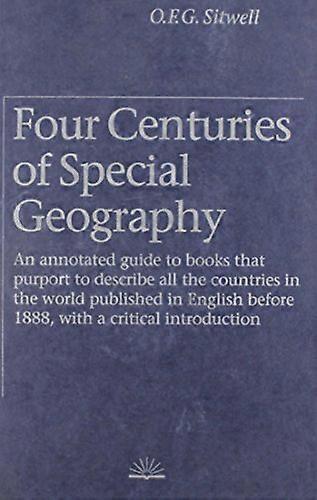 Four Centuries of Special Geography: An Annotated Guide to Books That Purport to Describe All the Countries in the World Published...