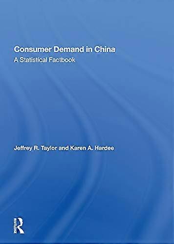 Consumer Demand In China: A Statistical Factbook