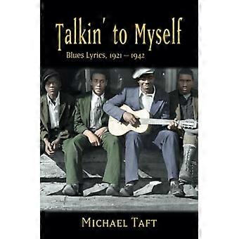Talkin' to Myself: Blues Lyrics, 1921-1942