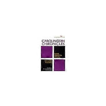 Karolingiske Chronicles: De kongelige frankiske annaler og Nithards historier (Ann Arbor Paperbacks)