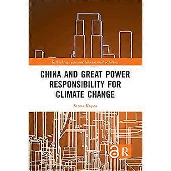 Kina og stormaktens ansvar for klimaendringer (Rethinking Asia and International Relations)