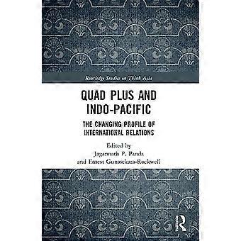 Quad Plus und der Indopazifik: Das sich wandelnde Profil der internationalen Beziehungen (Routledge Studies on Think Asia)