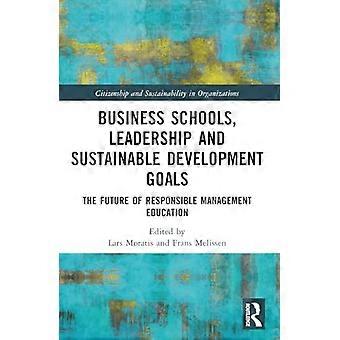 Wirtschaftshochschulen, Führung und die Ziele für nachhaltige Entwicklung: Die Zukunft verantwortungsvoller Managementausbildung (Bürgerschaft und Nachhaltigkeit in