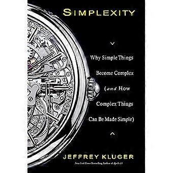 Simplexity: waarom eenvoudige dingen complex worden (en hoe complexe dingen eenvoudig kunnen worden gemaakt)
