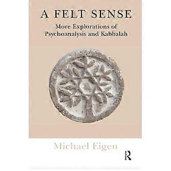Felt Sense: Weitere Erkundungen von Psychoanalyse und Kabbala