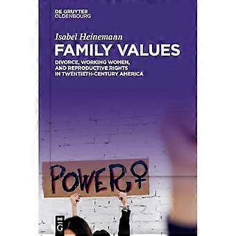 Familieverdier: Skilsmisse, yrkesaktive kvinner og reproduktive rettigheter i Amerika i det tjuende århundre