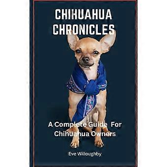 Crónicas del Chihuahua: Una guía completa para dueños de chihuahuas