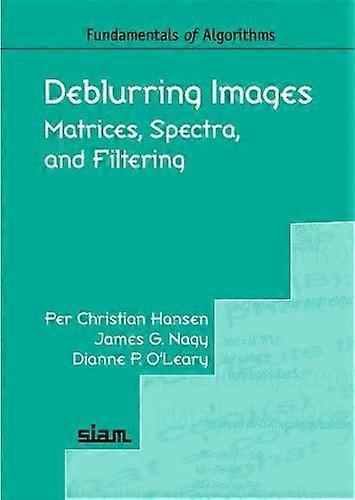 Deblurring Images Matrices Spectra and Filtering