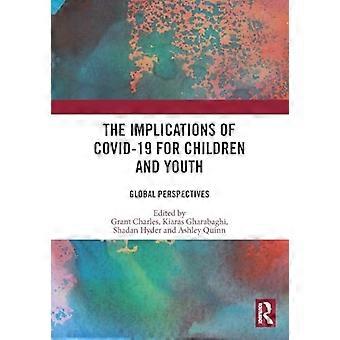 The Implications of COVID 19 for Children and Youth Global Perspectives