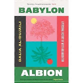 Babylon, Albion: myyttien ja muuttoliikkeen henkilökohtainen historia