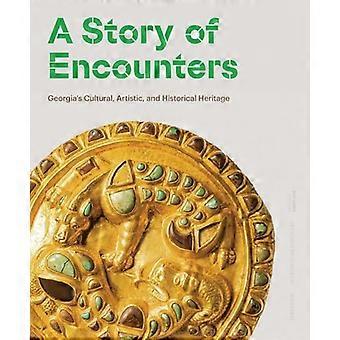 A Story of Encounters Georgias Cultural Artistic and Historical Heritage