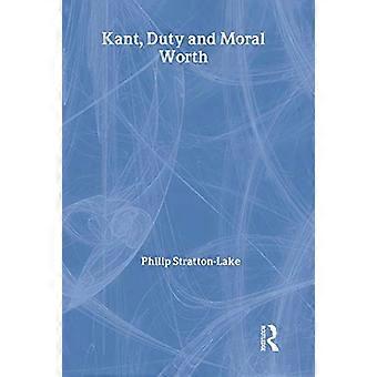 Kant Duty and Moral Worth