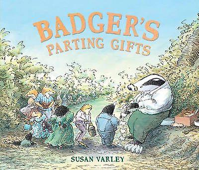 Badger's Parting Gifts 40th Anniversary Edition Of A Picture Book To Help Childr - Susan Varley
