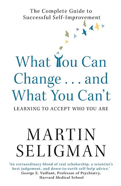 What You Can Change. . . And What You Cant by Martin Seligman Paperback Book
