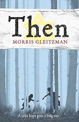 Then by Morris Gleitzman Paperback Book