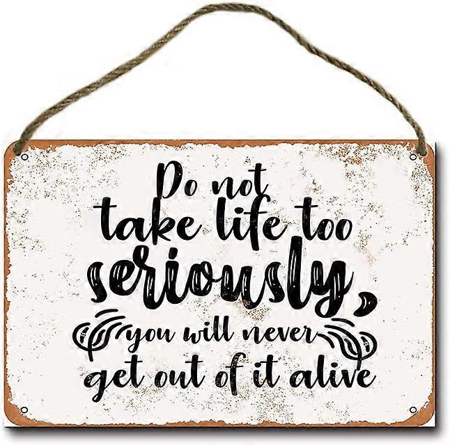 人生をあまり真剣に受け止めないでください、あなたは生きて出ることはありません レトロなハンギングウッドサイン8 "x12"