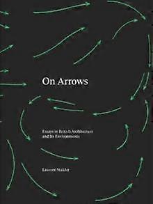 On Arrows by Laurent Stalder Hardback Book