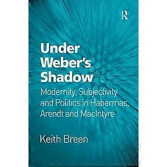 Under Weberâs Shadow