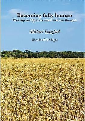 Becoming Fully Human