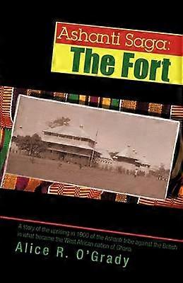 Ashanti Saga The Fort The Fort