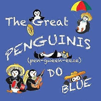 The Great Penguinis (pen-gween-eeze) Do Blue