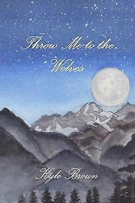 Throw Me to the Wolves