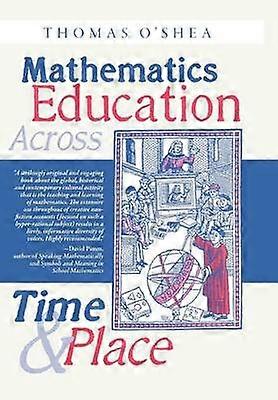 Mathematics Education Across Time and Place