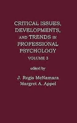Critical Issues Developments and Trends in Professional Psychology