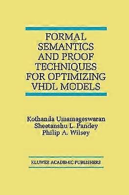 Formal Semantics and Proof Techniques for Optimizing VHDL Models