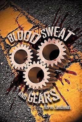 Blood Sweat and Gears