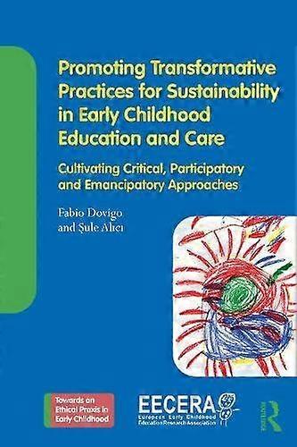 Promoting Transformative Practices For Sustainability In Early Childhood Educati Paperback