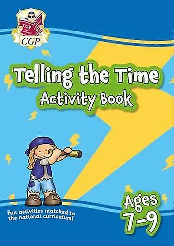 Telling the Time Activity Book for Ages 7 9