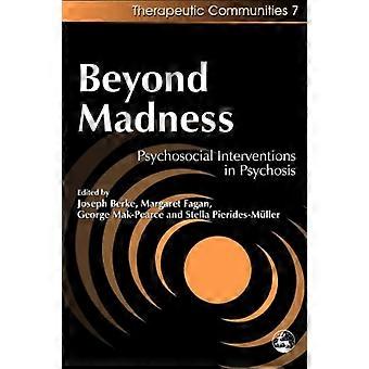 Beyond Madness Psychosocial Interventions in Psychosis