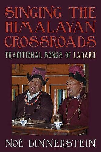 Singing The Himalayan Crossroads by Noe Dinnerstein Paperback