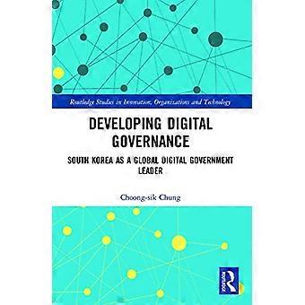 Entwicklung von Digital Governance: Südkorea als globaler Vorreiter bei der digitalen Verwaltung (Routledge Studies in Innovation, Organizations and Technology)