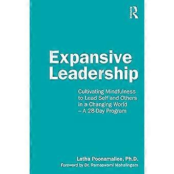 Mindful Leadership: Achtsamkeit kultivieren, um sich selbst und andere in einer sich verändernden Welt zu führen - ein 28-tägiges Programm