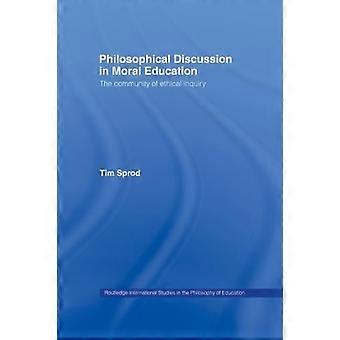 Philosophical Discussion in Moral Education: The Community of Ethical Inquiry (Routledge International Studies in the Philosophy of Education)