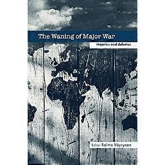 The Waning of Major War: Theories and Debates (Contemporary Security Studies (Taschenbuch))