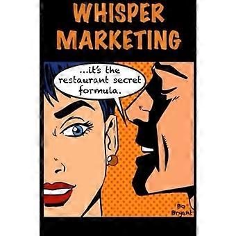 Flüstermarketing: Die geheime Restaurantformel (Flüstermarketing)