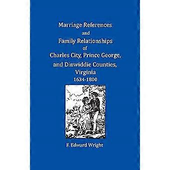 Heiratsreferenzen und Familienbeziehungen der Counties Charles City, Prince George und Dinwiddie, Virginia, 1634-1800