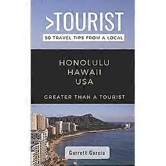 Større enn en turist - Honolulu Hawaii USA: 50 reisetips fra en lokal