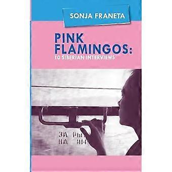 Rosa Flamingos: 10 sibirische Interviews