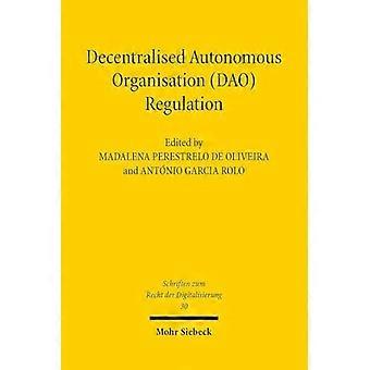 Decentralised Autonomous Organisation (DAO) Regulation Principles and Perspectives for the Future