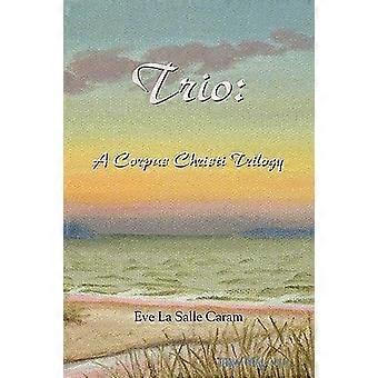 Trio a corpus christi trilogy