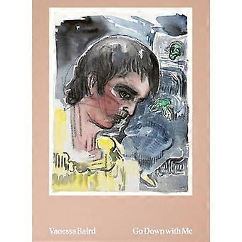 Vanessa Baird Go Down with Me