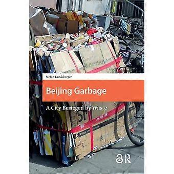 Beijing Garbage A City Besieged By Waste - Stefan Landsberger