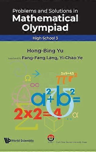 Problems And Solutions In Mathematical Olympiad (High School 3)
