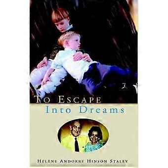 To Escape Into Dreams
