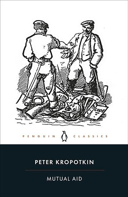 Mutual Aid by Peter Kropotkin Paperback Book