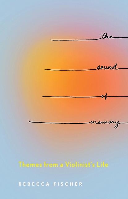 The Sound Of Memory by Rebecca Fischer Paperback